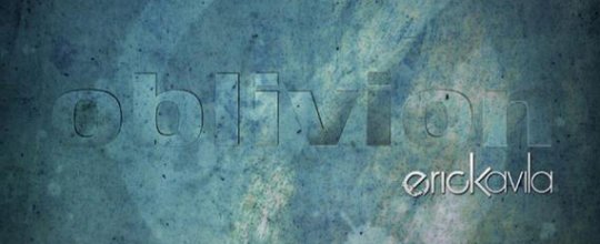 Erick Ávila - Oblivion