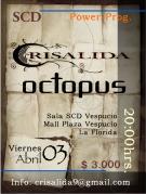 3 de Abril: Crisálida y Octopus en SCD Vespucio 3 de Abril: Crisálida y Octopus en SCD Vespucio
