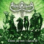 Abrekadaver - Those We Don't Speak Of